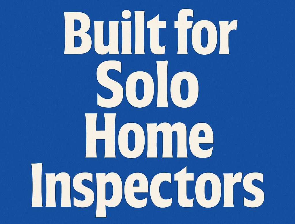 AI Home Inspection Software for Solo Inspectors & Teams
